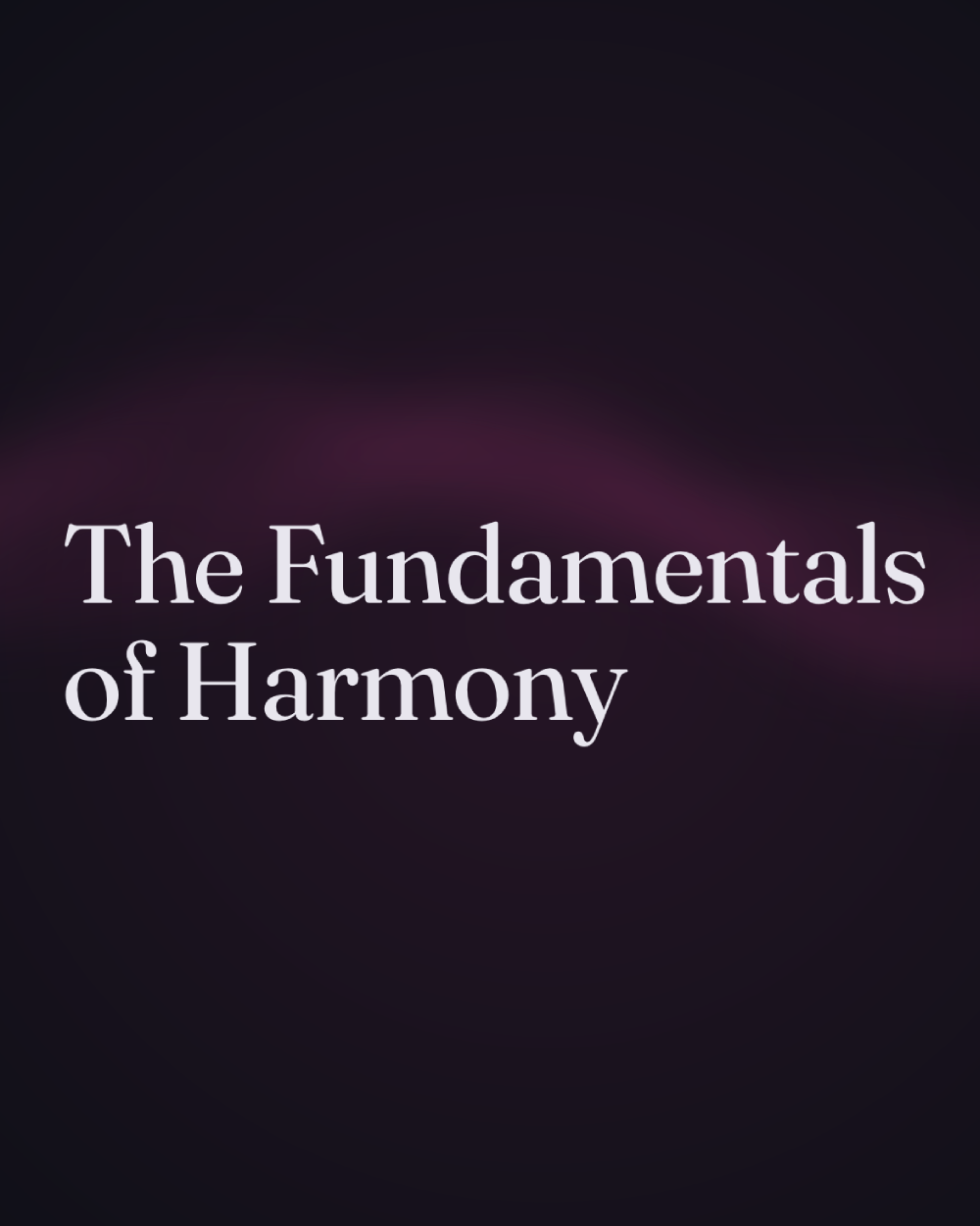 Fundamentals of Harmony Course